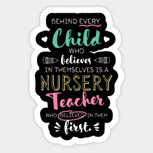 Great Nursery Teacher who believed - Appreciation Quote Sticker